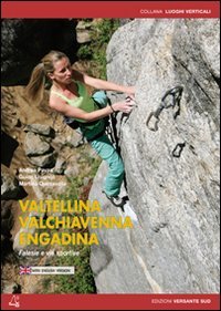 Couverture Valtellina, Valchiavenna, Engandina. Falesie e vie sportive.